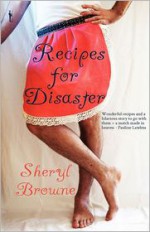 Recipes For Disaster - Sheryl Browne