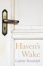 Haven's Wake - Ladette Randolph