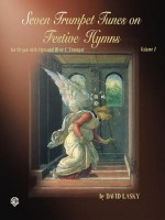 Seven Trumpet Tunes on Festive Hymns, Vol 1 - David Lasky