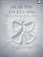 Hear the Angels Sing: Christmas Carols for the Piano Soloist - Carl Seal