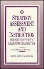 Strategy Assessment and Instruction for Students with Learning Disabilities: From Theory to Practice - Lynn Meltzer