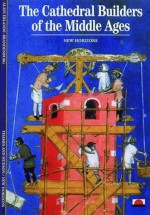 The Cathedral Builders of the Middle Ages - Alain Erlande-Brandenburg