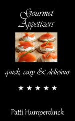 Gourmet Appetizers quick, easy & delicious (The Gourmet Series) - Patti Humperdinck, David Franklin