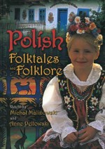 Polish Folktales and Folklore - Michal Malinowski, Anne Pellowski