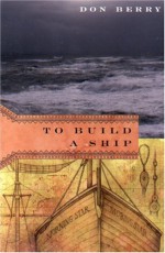 To Build a Ship - Don Berry