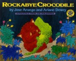 Rockabye Crocodile - Ariane Dewey, José Aruego