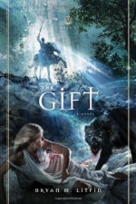 The Gift - Bryan M. Litfin