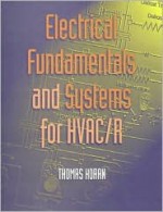 Electrical Fundamentals and Systems for HVAC/R - Thomas Horan