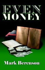 Even Money - Mark L. Berenson