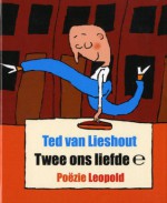 Twee ons liefde - Ted van Lieshout