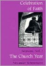 The Church Year: Volume II of Celebration of Faith - Alexander Schmemann