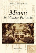 Miami in Vintage Postcards - Patricia Kennedy