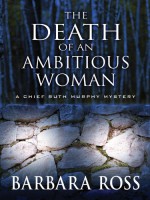 The Death of an Ambitious Woman - Barbara Ross