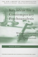 Key Ideas for a Contemporary Psychoanalysis - André Green