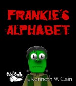 Frankie's Alphabet - Kenneth W. Cain