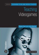 Teaching Video Games - Barney Oram, James Newman