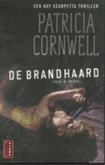 De brandhaard - Patricia Cornwell, Carla Benink