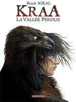 Kraa, Tome 1 : La vallée perdue - Benoît Sokal