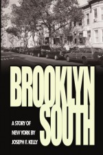 Brooklyn South: A Story of New York - Joseph Kelly