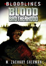 Blood Brotherhood (Bloodlines (Zachary M. Sherman)) - M. Zachary Sherman, Fritz Casas