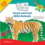 Touch and Feel Wild Animals (Baby Einstein) - Julie Aigner-Clark, Nadeem Zaidi