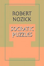 Socratic Puzzles - Robert Nozick