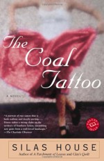 The Coal Tattoo - Silas House