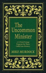 The Uncommon Minister Manual - Mike Murdock