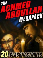 The Achmed Abdullah Megapack - Achmed Abdullah, Darrell Schweitzer