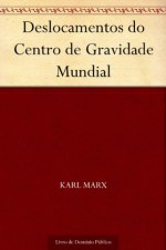 Deslocamentos do Centro de Gravidade Mundial - Karl Marx, Jason Borba