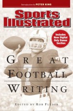 Sports Illustrated Great Football Writing - Sports Illustrated, Rob Fleder