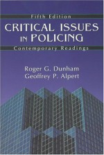 Critical Issues in Policing: Contemporary Readings - Roger G. Dunham