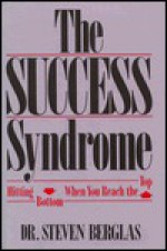 The Success Syndrome - Steven Berglas