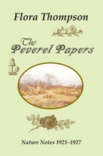 The Peverel Papers: A Yearbook Of The Countryside - Flora Thompson