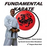 Fundamental Karate: Taikyoku Shodan Through Heian San Dan - Allen Woodman