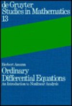 Ordinary Differential Equations: An Introduction to Nonlinear Analysis - Herbert Amann, Gerhard Metzen