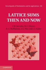 Lattice Sums Then and Now - J M Borwein, M L Glasser, R C McPhedran