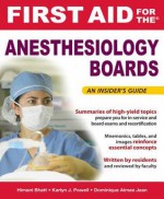 First Aid for the Anesthesiology Boards First Aid for the Anesthesiology Boards - Himani Bhatt, Karlyn Powell, Dominique Jean