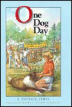 One Dog Day - J. Patrick Lewis