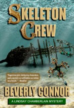 Skeleton Crew: Lindsay Chamberlain Mystery #4 - Beverly Connor