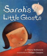 Sarah's Little Ghosts - Thierry Robberecht, Philippe Goossens