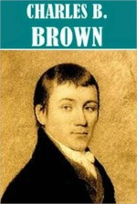 5 Books By Charles Brockden Brown - Charles Brockden Brown