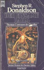 Der einsame Baum (Die zweite Chronik von Thomas Covenant dem Zweifler, #2) - Stephen R. Donaldson, Horst Pukallus