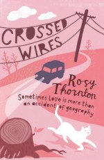 Crossed Wires - Rosy Thornton