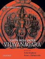 South India Under Vijayanagara: Art and Archaeology - Anila Verghese, Anna L. Dallapiccola