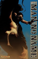 Man With No Name Volume 1 TPB (v. 1) - Christos Gage, Richard Isanove, Wellington Dias