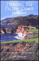 Driving the Pacific Coast California: Scenic Driving Tours along Coastal Highways - Kenn Oberrecht