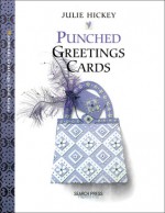 Punched Greeting Cards - Julie Hickey