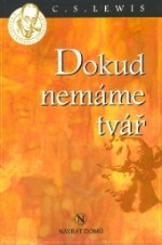 Dokud nemáme tvář - C.S. Lewis, Jan Šraml, Michaela Šramlová