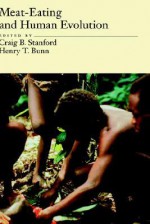 Meat-Eating and Human Evolution - Craig B. Stanford